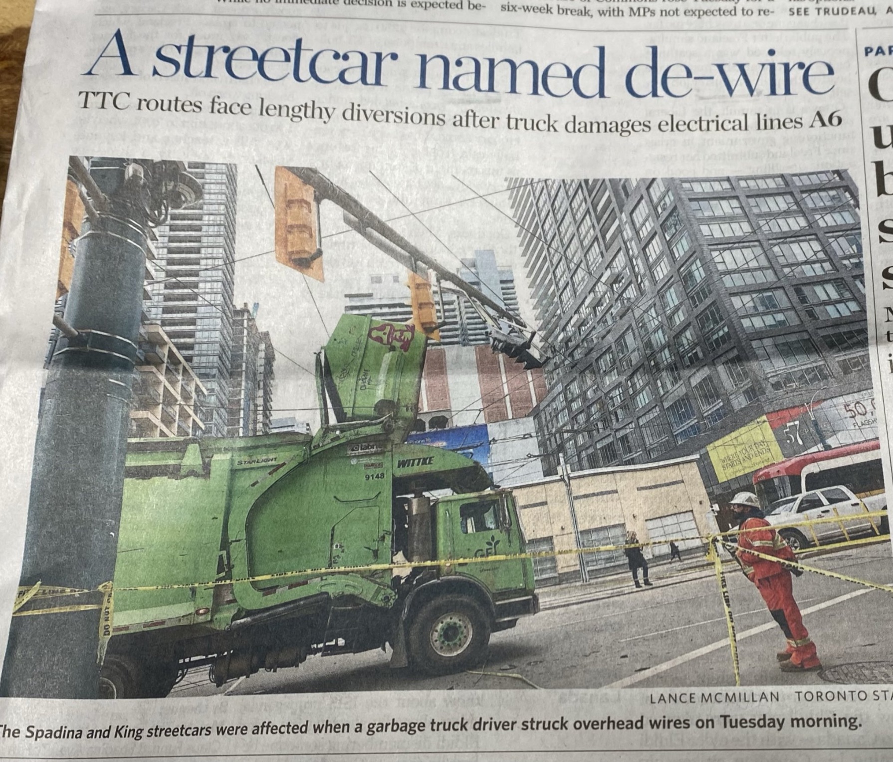 street - expected be sixweek break, with MPs not expected to re See Trudeau A A streetcar named dewire Ttc routes face lengthy diversions after truck damages electrical lines A6 Par U Witte 507 Barm Lance Mcmillan Toronto Sta The Spadina and King streetca